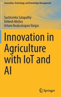 Innovation in Agriculture with IoT and AI 3030888274 Book Cover