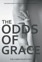 The Odds of Grace: The Lynde Doup Story 1641510994 Book Cover