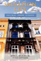 Salvation City: Halfway House Stories 1934844225 Book Cover