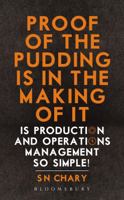 Proof of the Pudding is in the Making of it: Is Production and Operations Management So Simple! 9386643030 Book Cover