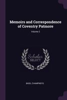 Memoirs and Correspondence of Coventry Patmore, Volume 2 1377602842 Book Cover