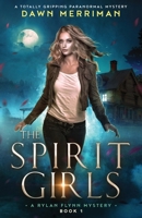 The Spirit Girls: A totally gripping paranormal mystery 1837904030 Book Cover