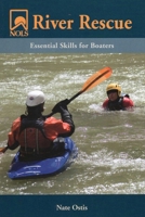 NOLS River Rescue: Essential Skills for Boaters 0811733521 Book Cover