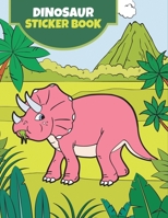 Dinosaur Sticker Book: Cute Dinosaur Creativity Book for Kids, Young Artist Notebook ~ Blank Pages, Large Permanent Sticker Book 1695032314 Book Cover