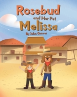 Rosebud and Her Pet Melissa 1662417012 Book Cover