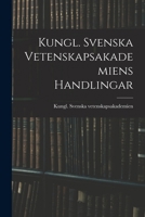 Kungl. Svenska Vetenskapsakademiens Handlingar 1018961569 Book Cover