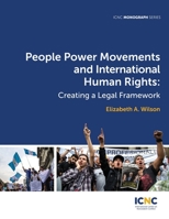 People Power Movements and International Human Rights: Creating a Legal Framework 1943271100 Book Cover