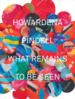 Howardena Pindell: What Remains To Be Seen 3791357379 Book Cover