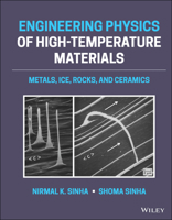 Engineering Physics of High Temperature Materials: Metals, Ice, Rocks and Ceramics 1119420482 Book Cover