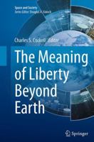 The Meaning of Liberty Beyond Earth 3319095668 Book Cover