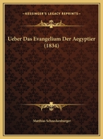Ueber Das Evangelium Der Aegyptier (1834) 1162305800 Book Cover