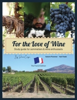 For the Love of Wine: The French Edition 1662908431 Book Cover