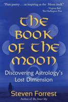 The Book of the Moon: Discovering Astrology's Lost Dimension 097906774X Book Cover