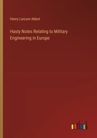 Hasty Notes Relating to Military Engineering in Europe 3385325749 Book Cover