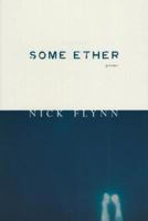 Some Ether: Poems 1555973035 Book Cover