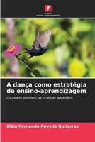 A dança como estratégia de ensino-aprendizagem (Portuguese Edition) 6206445860 Book Cover