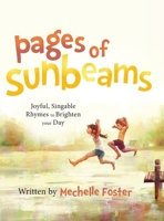 Pages of Sunbeams: Joyful, Singable Rhymes to Brighten your Day 1956267964 Book Cover