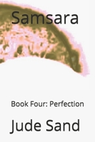 Samsara Book Four: Perfection B08F65S2VB Book Cover