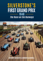 Silverstone's First Grand Prix: 1948 the Race on the Runways 1398120669 Book Cover