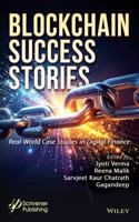 Blockchain Success Stories: Real-World Case Studies in Digital Finance 1394346484 Book Cover