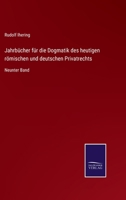 Jahrbücher für die Dogmatik des heutigen römischen und Deutschen Privatrechts, Fuenfter Band 3375049285 Book Cover