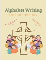 Alphabet Writing: Through Scriptures B09VWCMQLZ Book Cover
