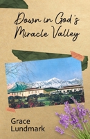 Down in God's Miracle Valley B0875XFZC1 Book Cover