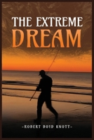 The Extreme Dream B0F9R8RVRZ Book Cover