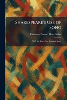 Shakespeare's Use of Song: With the Text of the Principal Songs 1025982533 Book Cover