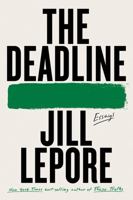 The Deadline: Essays 132409561X Book Cover