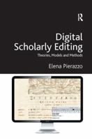 Digital Scholarly Editing: Theories, Models and Methods 1472412117 Book Cover