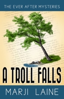 A Troll Falls: A 1940s Fairytale-Inspired Mystery 1951839854 Book Cover