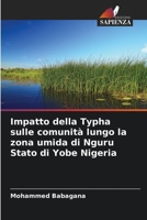 Impatto della Typha sulle comunità lungo la zona umida di Nguru Stato di Yobe Nigeria 6206004732 Book Cover