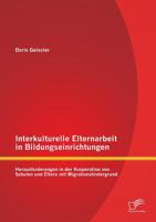 Interkulturelle Elternarbeit in Bildungseinrichtungen: Herausforderungen in Der Kooperation Von Schulen Und Eltern Mit Migrationshintergrund 3842890001 Book Cover