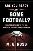 Are You Ready for Some Football?: Your Pocket Guide to the 2014 National Football League Season 1500936766 Book Cover