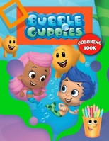 Bubble Guppies Coloring Book: Bubble Guppies Coloring Book With Super Cool Images For All Funs 1709557540 Book Cover