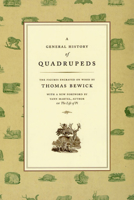A General History of Quadrupeds: The Figures Engraved on Wood 0711200890 Book Cover