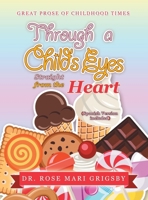 Through a Child's Eyes: Straight from the Heart B0CK79BTL1 Book Cover