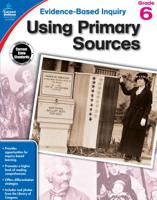 Using Primary Sources, Grade 6 1483824012 Book Cover