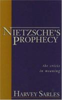 Nietzche's Prophecy: The Crisis in Meaning 1573928720 Book Cover
