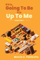 If It Is Going To Be, It Is Up To Me: Chapter 2 B0DTXD8HDS Book Cover