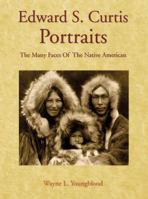 Edward S. Curtis Portraits: The Many Faces of the Native American 0785835598 Book Cover