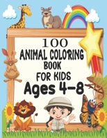 100 Animal Coloring Book For Kids Ages 4-8: Easy and Fun Educational Coloring Pages of Animals for Toddler Kids Age 4-8, 9-12 Boys, Girls B09S66KZ46 Book Cover