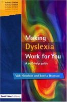 Making Dyslexia Work for You: A Self-Help Guide [With CDROM] 1843120917 Book Cover