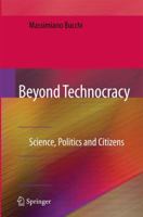 Beyond Technocracy: Science, Politics and Citizens 1441928006 Book Cover