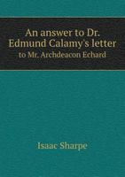 An Answer to Dr. Edmund Calamy's Letter to Mr. Archdeacon Echard 5518840403 Book Cover