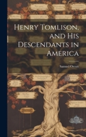 Henry Tomlison, and his Descendants in America 1021383767 Book Cover