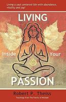 Living Inside Your Passion 0578006642 Book Cover