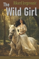 The Wild Girl: Annotated English Edition (19th Century Croatian Fiction) B0GJZ6Z6T1 Book Cover
