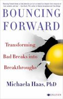 Bouncing Forward: Transforming Bad Breaks into Breakthroughs 150111512X Book Cover